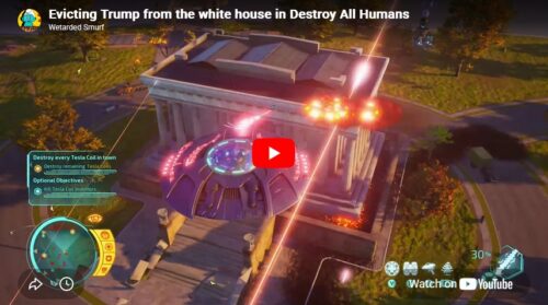 Evicting Trump from the white house in Destroy All Humans