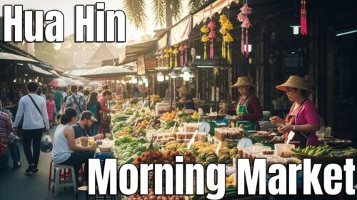 Exploring a Bustling Morning Market in Hua Hin Thailand – Authentic Thai Street Food & Local Life